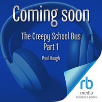 The Creepy School Bus Part 1 - Paul Hough