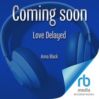 Love Delayed - Anna Black