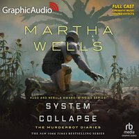System Collapse [Dramatized Adaptation]: The Murderbot Diaries 7 - Martha Wells