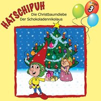 Hatschipuh - Die Christbaumdiebe & Der Schokoladennikolaus - Ulrich König