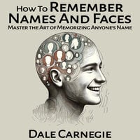 How To Remember Names And Faces - Dale Carnegie