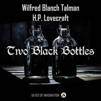 Two Black Bottles - H.P. Lovecraft, Wilfred Blanch Talman
