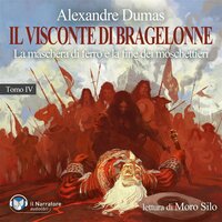 Il Visconte di Bragelonne - Tomo IV: La maschera di ferro e la fine dei moschettieri - Alexandre Dumas