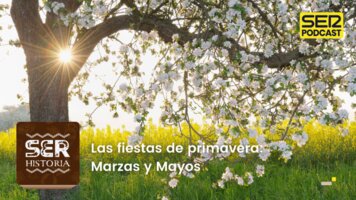 Cronovisor | Las fiestas de primavera: Marzas y Mayos - SER Podcast