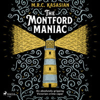 The Montford Maniac - M.R.C. Kasasian