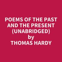 Poems of the Past and the Present (Unabridged): optional - Thomas Hardy