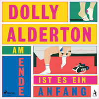 Am Ende ist es ein Anfang - Dolly Alderton