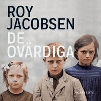 De ovärdiga - Roy Jacobsen
