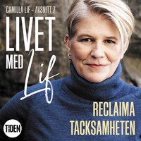 Livet med Lif - 7 - Reclaima tacksamheten - Camilla Lif