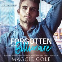 Forgotten by the Billionaire: A Billionaire Romance (It's Complicated Book 2) - Maggie Cole