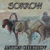 Sorrow - Anton Chekhov