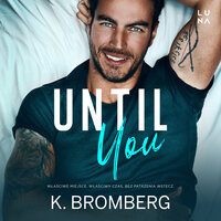 Until You - K. Bromberg