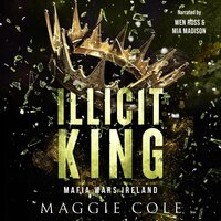 Illicit King: An Enemies to Lovers Age Gap Dark Romance - Maggie Cole