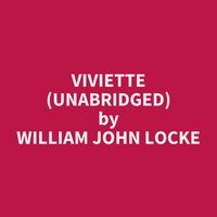 Viviette (Unabridged): optional - William John Locke