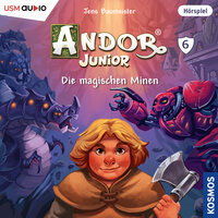 Andor Junior, Teil 6: Die magischen Minen - Jens Baumeister