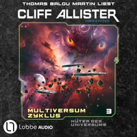 Hüter des Universums - Multiversum Zyklus, Teil 3 (Ungekürzt) - Cliff Allister