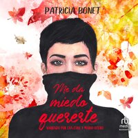 Me da miedo quererte (Serie Nosotros, 2) - Patricia Bonet