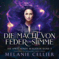 Die Macht von Feder und Stimme (Die sprechende Magierin 5 ) - Magisches Hörbuch - Melanie Cellier, Fantasy Hörbücher, Hörbuch Bestseller