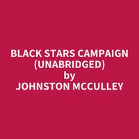 Black Stars Campaign (Unabridged): optional - Johnston McCulley