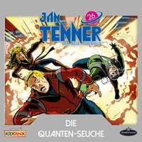 Jan Tenner, Der neue Superheld, Folge 26: Die Quanten-Seuche - Martin Schatke