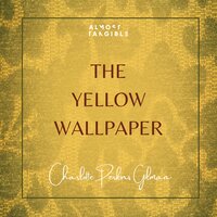 The Yellow Wallpaper - Charlotte Perkins Gilman