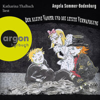 Der kleine Vampir und die Letzte Verwandlung - Der kleine Vampir, Band 20 (Ungekürzte Lesung mit Musik) - Angela Sommer-Bodenburg