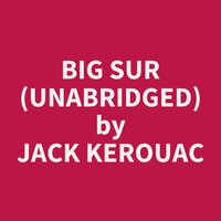 Big Sur (Unabridged): optional - Jack Kerouac