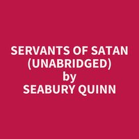 Servants of Satan (Unabridged): optional - Seabury Quinn
