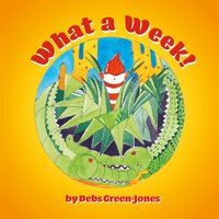 What a Week! - Debs Green-Jones