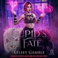 Cupid’s Fate - Kelsey Gamble