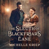 The Sleuth of Blackfriars Lane - Michelle Griep