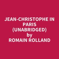 Jean-Christophe In Paris (Unabridged): optional - Romain Rolland