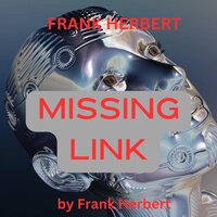 Frank Herbert: Missing Link: The Romantics used to say that the eyes were the windows of the Soul. A good Alien Xenologist might not put it quite so poetically ... but he can, if he’s sharp, read a lot in the look of an eye! - Frank Herbert