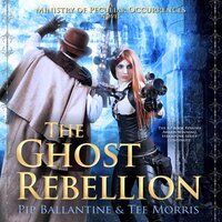 The Ghost Rebellion - Pip Ballantine, Tee Morris