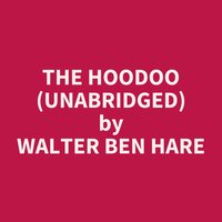 The Hoodoo (Unabridged): optional - Walter Ben Hare