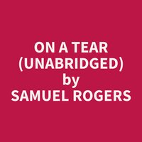 On A Tear (Unabridged): optional - Samuel Rogers