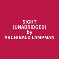 Sight (Unabridged): optional - Archibald Lampman