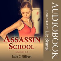 Assassin School Seasons 3 and 4 - Julie C. Gilbert