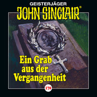 John Sinclair, Folge 170: Ein Grab aus der Vergangenheit - Jason Dark