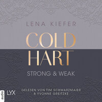 Coldhart - Strong & Weak - Coldhart, Teil 1 (Ungekürzt) - Lena Kiefer