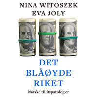 Det blåøyde riket - Norske tillitspatologier - Eva Joly, Nina Witoszek
