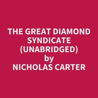 The Great Diamond Syndicate (Unabridged): optional - Nicholas Carter