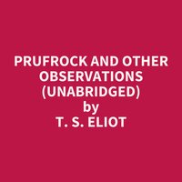 Prufrock and Other Observations (Unabridged): optional - T. S. Eliot