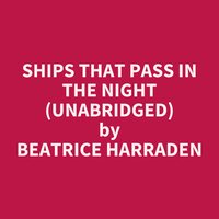 Ships That Pass in the Night (Unabridged): optional - Beatrice Harraden