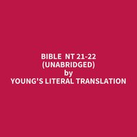 Bible NT 21-22 (Unabridged): optional - Young's Literal Translation