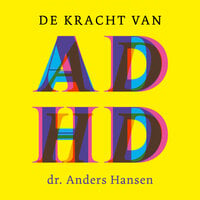 De kracht van ADHD - Anders Hansen