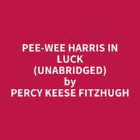 Pee-Wee Harris in Luck (Unabridged): optional - Percy Keese Fitzhugh
