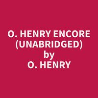 O. Henry Encore (Unabridged): optional - O. Henry