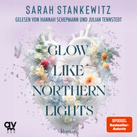 Glow Like Northern Lights: Strong Hearts 1 - Sarah Stankewitz