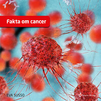 Fakta om cancer - Eva Susso